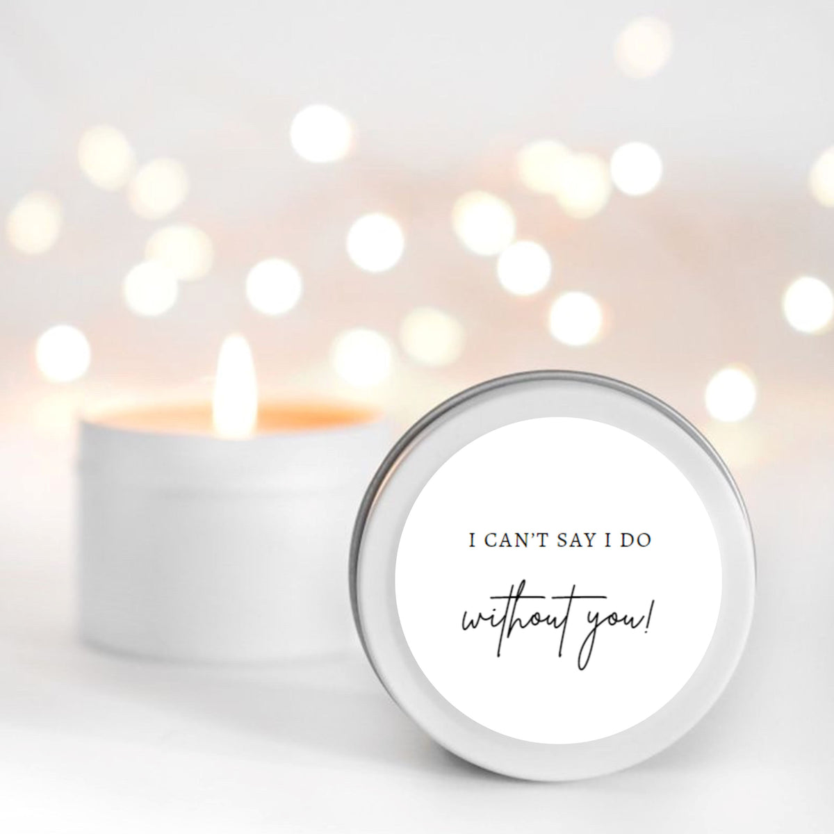I can't say I do without you bridesmaid gift RISE The Candle Studio