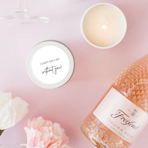 I can't say I do without you bridesmaid gift RISE The Candle Studio