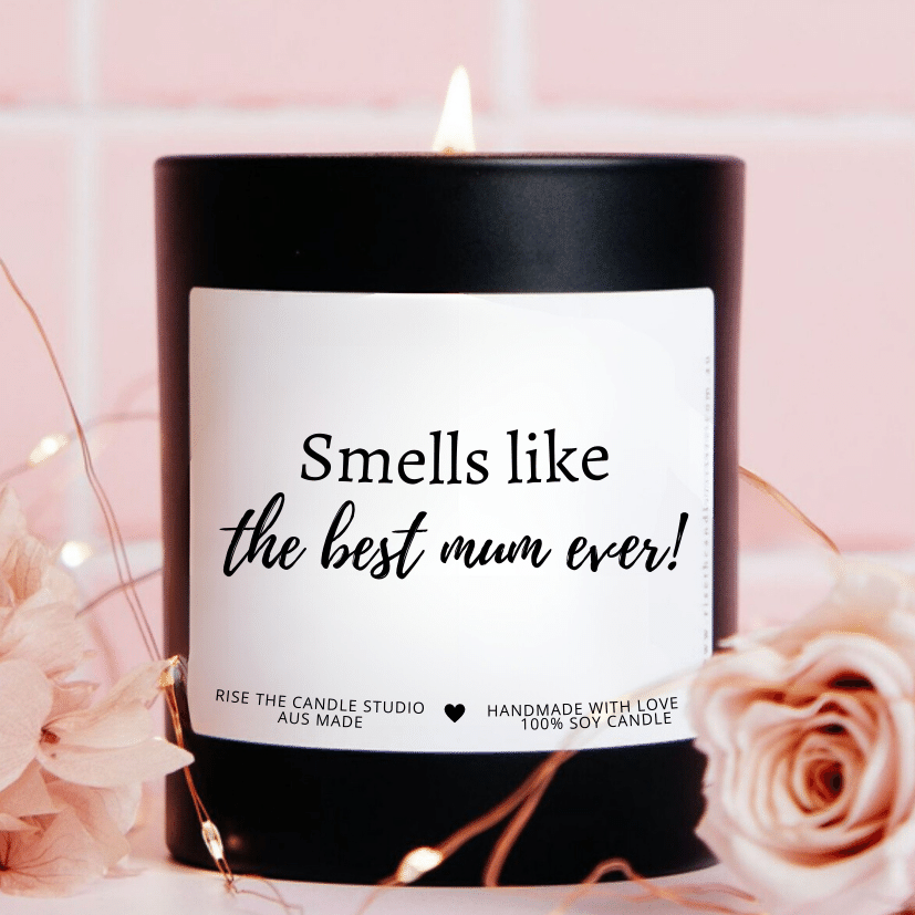 Smells like the best mum ever candle